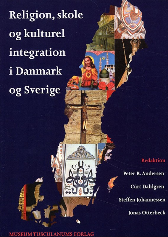 Religion, skole og kulturel integration i Danmark og Sverige - - Paperback Bog - MUSEUM TUSCULANUMS FORLAG - 2006 - Dansk - Booktok.dk