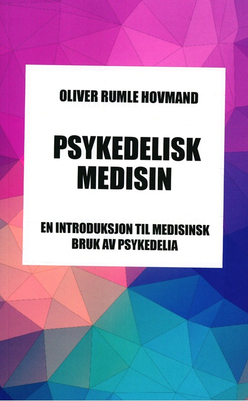 Bogcover for psykedelisk Medisin. af Oliver Rumle Hovmand, 9788797269312