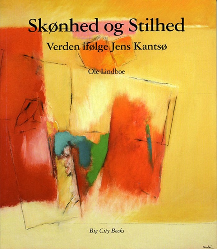 Skønhed og stilhed - verden ifølge Jens Kantsø - Ole Lindboe - Paperback Bog - BIG CITY BOOKS - 2005 - - Booktok.dk