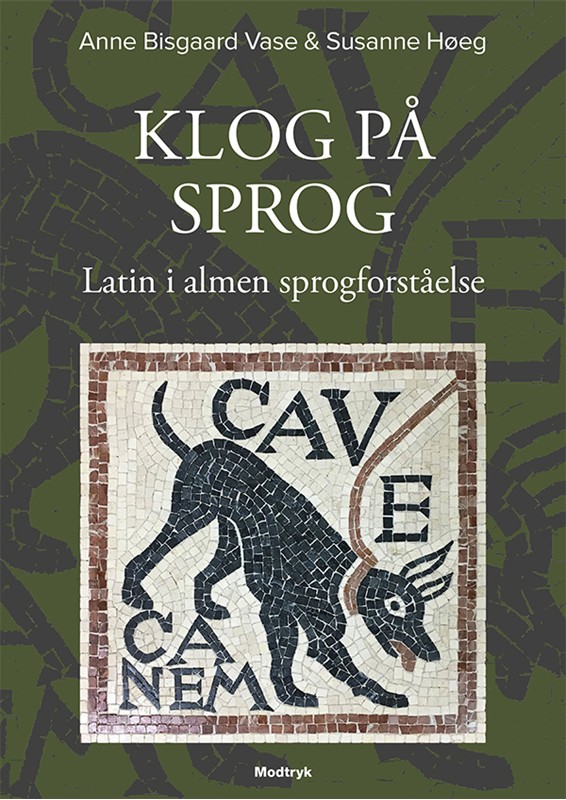 Klog på sprog - Latin i almen sprogforståelse - Anne Bisgaard Vase - Paperback Bog - MODTRYK, FORLAGET - 2019 - - Booktok.dk
