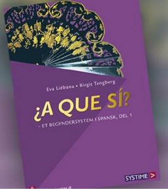 ¿A que sí? - Et begyndersystem i spansk. Del 1 - Birgit Tengberg - Paperback Bog - SYSTIME - 2007 - - Booktok.dk