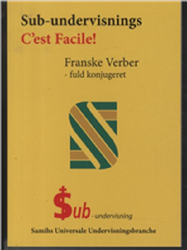 Sub-undervisnings C'est Facile, Franske Verber - Franske Verber - Fuld Konjugeret - Samih Sadiek - Paperback Bog - Samih s Universale Undervis.br - 2011 - - Booktok.dk