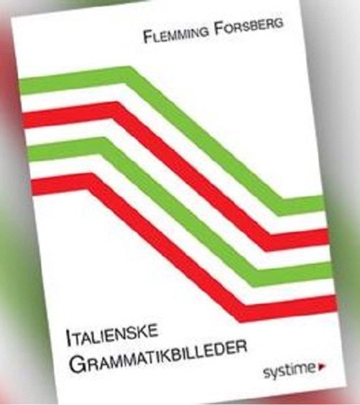 Italienske grammatikbilleder - Flemming Forsberg - Paperback Bog - SYSTIME - 2001 - - Booktok.dk