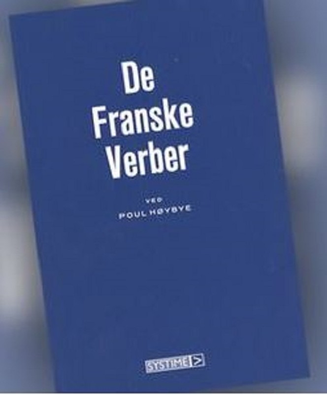 De franske verber - Poul Høybye - Paperback Bog - SYSTIME - 2005 - - Booktok.dk