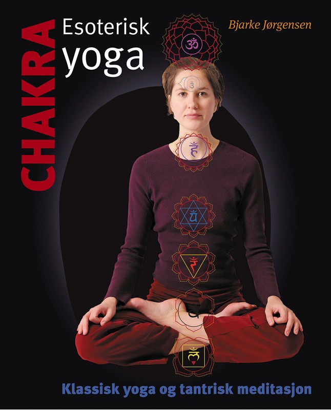 Chakra - esoterisk yoga - Klassisk yoga og tantrisk meditasjon - Bjarke Jørgensen - Hardback Bog - Bindu Norge AS_BOP - 2021 - Dansk - Booktok.dk