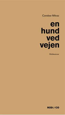 Czeslaw Milosz En hund ved vejen