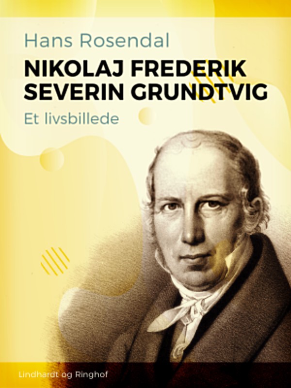Bogcover for Nikolaj Frederik Severin Grundtvig. Et livsbillede af Hans Rosendal, 9788726519501
