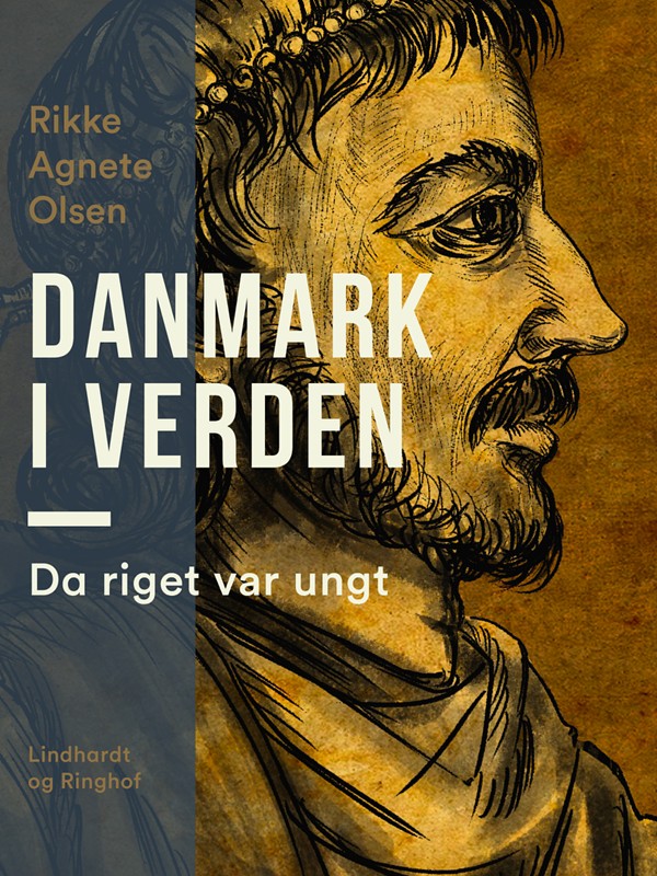 Bogcover for Danmark i verden. Da riget var ungt af Rikke Agnete Olsen, 9788726534580