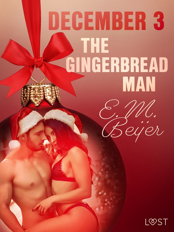 Bogcover for December 3: The Gingerbread Man - An Erotic Christmas Calendar af E. M. Beijer, 9788726712155