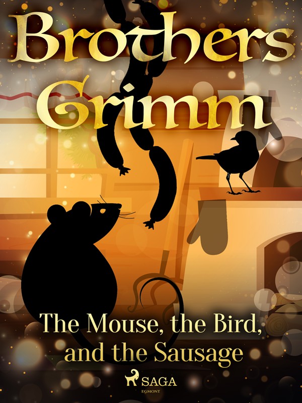 Bogcover for The Mouse, the Bird, and the Sausage af Brothers Grimm, 9788726591866