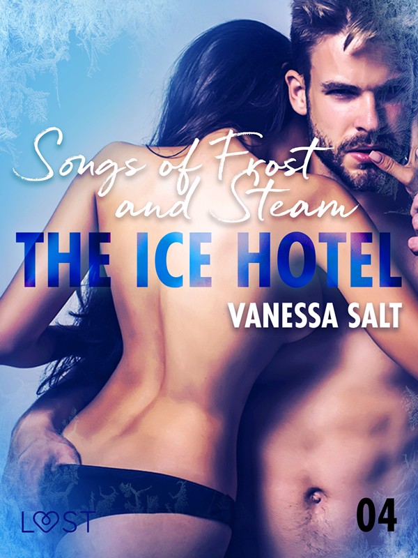 Bogcover for The Ice Hotel 4: Songs of Frost and Steam - Erotic Short Story af Vanessa Salt, 9788726386165