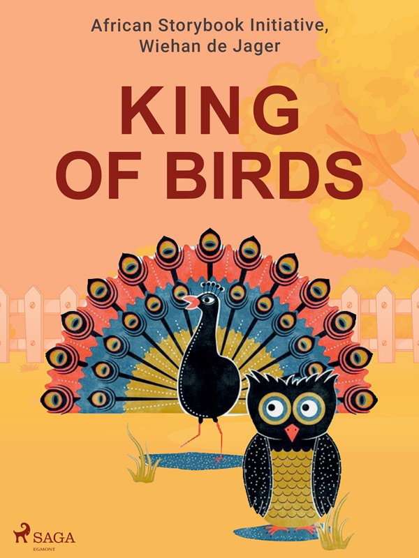 Bogcover for King of Birds af African Storybook Initiative, Wiehan de Jager, 9788728023167