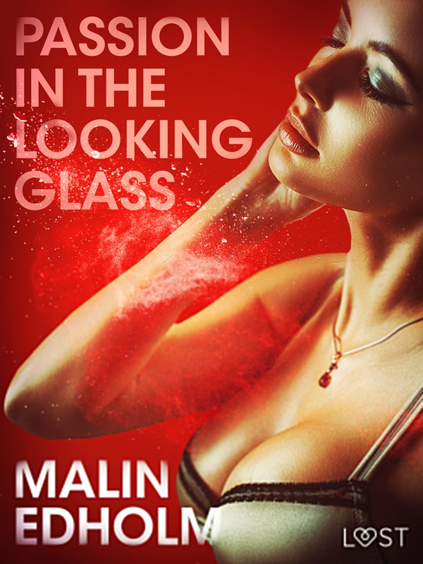 Bogcover for Passion in the Looking Glass - Erotic Short Story af Malin Edholm, 9788726203189